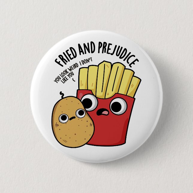 Badge Rond 5 Cm Frit Et Préjudice Funny Fries Pun (Devant)