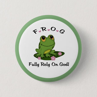 Badge Rond 5 Cm FROG Reposez-vous entièrement sur le bouton Dieu