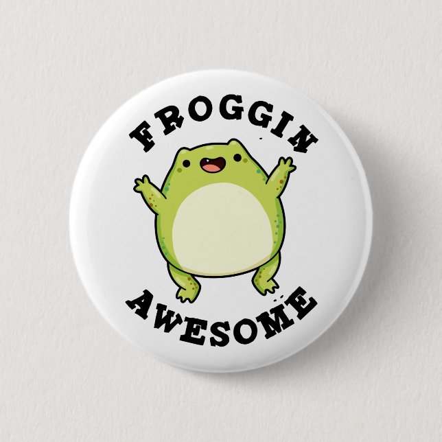 Badge Rond 5 Cm Froggin Awesome Drôle Animal Frog Pun (Devant)