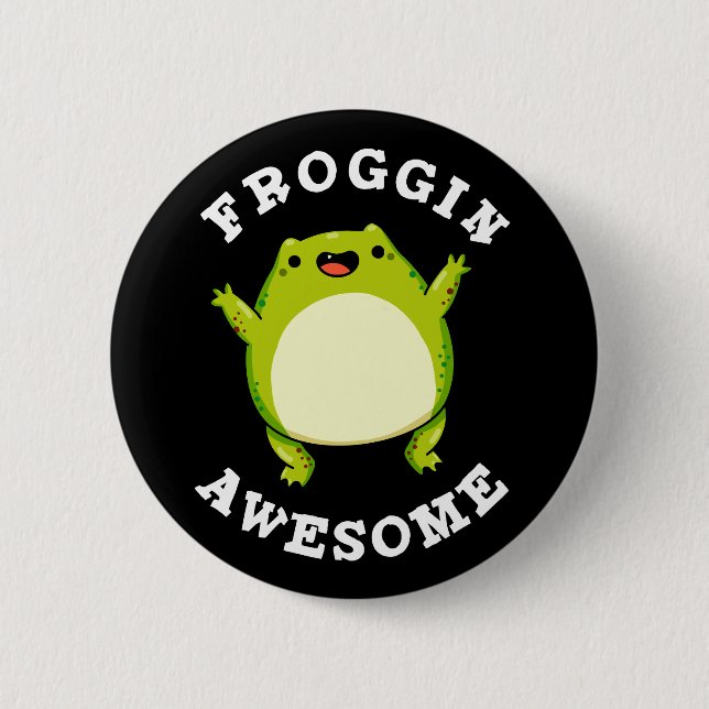 Badge Rond 5 Cm Froggin Awesome Funny Frog Pun Dark BG (Devant)