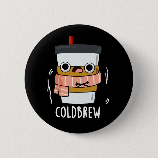 Badge Rond 5 Cm Froid Brew Funny Congélateur de café Pun Dark BG (Devant)
