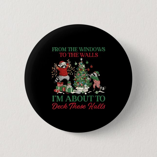 Badge Rond 5 Cm From The Windows To Deck These Halls Raccoon Xmas  (Devant)