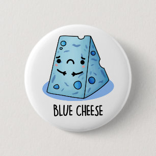 Badge Rond 5 Cm Fromage Bleu Drôle Pun Triste