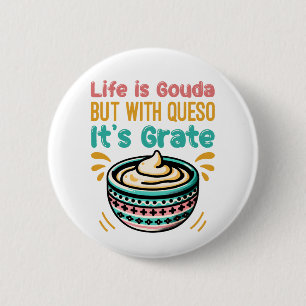 Badge Rond 5 Cm Fromage drôle Gouda Queso Pun alimentaire