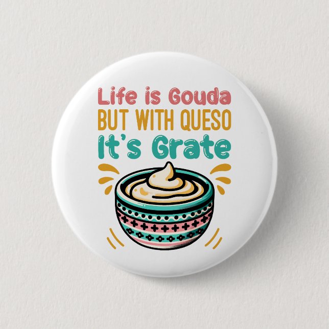 Badge Rond 5 Cm Fromage drôle Gouda Queso Pun alimentaire  (Devant)