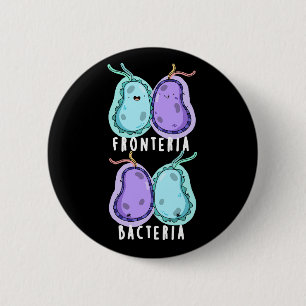 Badge Rond 5 Cm Fronteria Bactéries Drôle Biologie Pun Dark BG