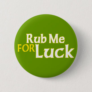 Badge Rond 5 Cm Frottez-moi pour la chance