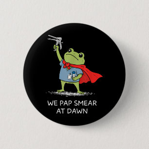 Badge Rond 5 Cm Frottis De Pap À L'aube Drôle De Grenouille Specul