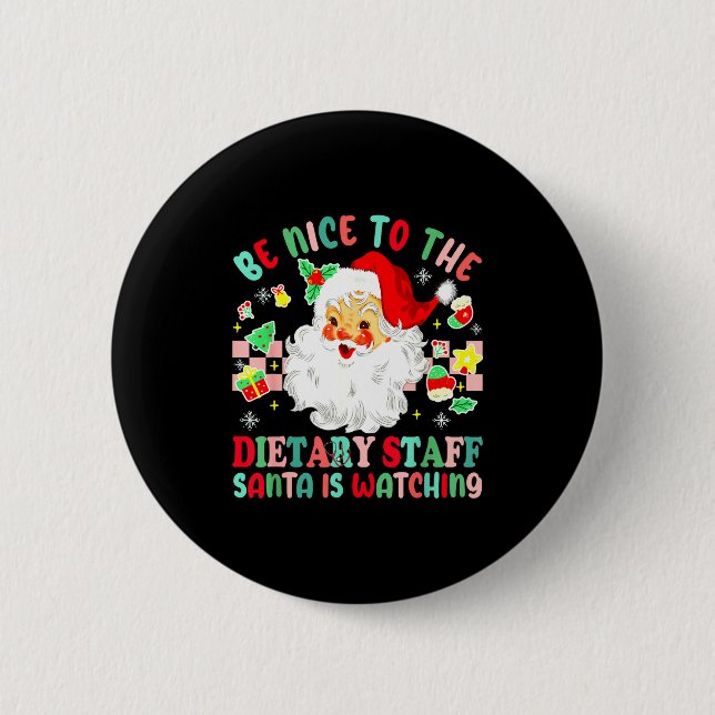 Badge Rond 5 Cm Fun Christmas Be Nice To The Dietary Staff Santa I (Devant)