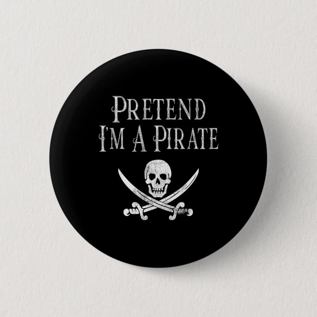 Badge Rond 5 Cm Fun Pretend I'm A Pirate Lazy Halloween Costume Sk (Devant)