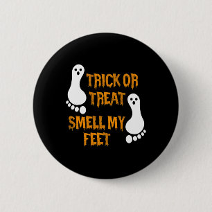 Badge Rond 5 Cm Fun Trick ou Treat odore mes pieds Halloween