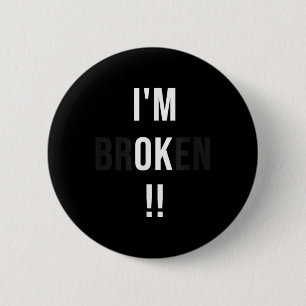 Badge Rond 5 Cm Funky Im Broken Ok Aide Dépression Santé Mentale A