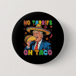 Badge Rond 5 Cm Funky Mexicain Cinco De Mayo Trump Pas De Tarrifs