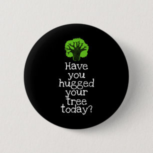 Badge Rond 5 Cm Funky Tree Hugger Avez-Vous Accroché Votre Arbre A