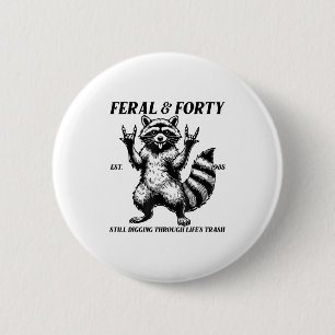 Badge Rond 5 Cm Funny 40e anniversaire Est 1985 Feral &amp; Quaran