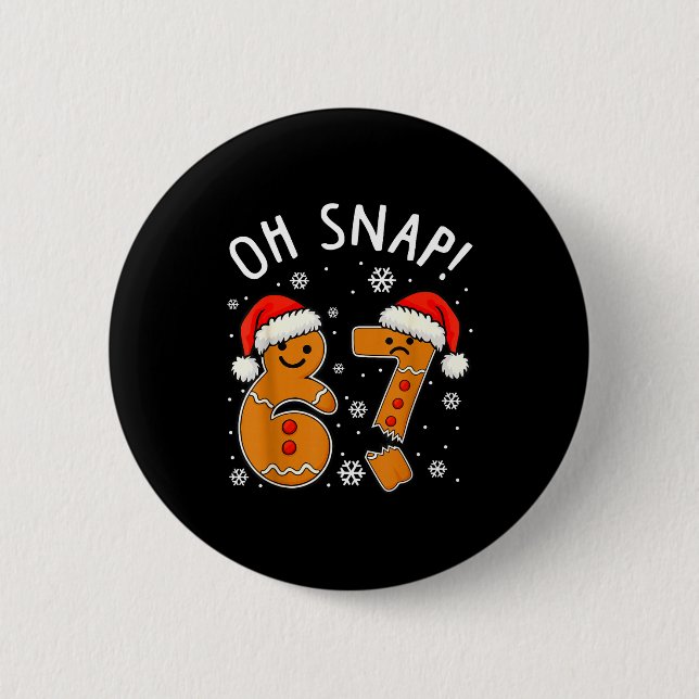 Badge Rond 5 Cm Funny 67 Christmas Oh Snap Gingerbread Man 6 7 Mem (Devant)