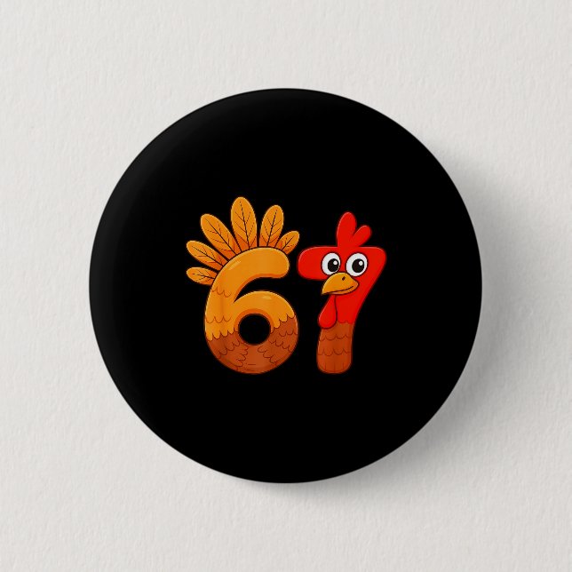 Badge Rond 5 Cm Funny 67 Meme Thanksgiving Turkey Day 6 7 Holiday  (Devant)