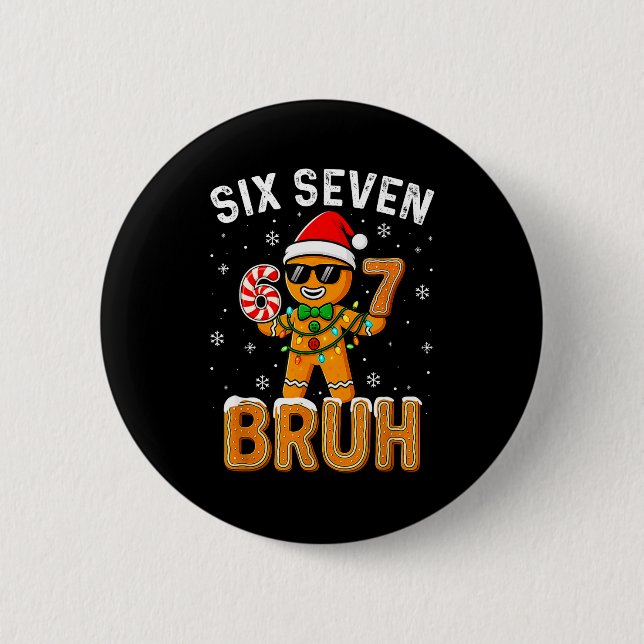 Badge Rond 5 Cm Funny 67 Six Seven Bruh Gingerbread 6 7 Meme Chris (Devant)