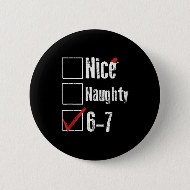 Badge Rond 5 Cm Funny 6-7 Meme Nice Naughty 67 Christmas Brain Rot (Devant)