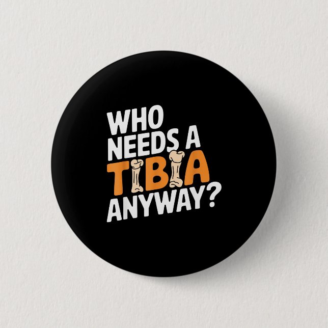 Badge Rond 5 Cm Funny Anatomy Going Tibia Okay Broken Leg Gift For (Devant)