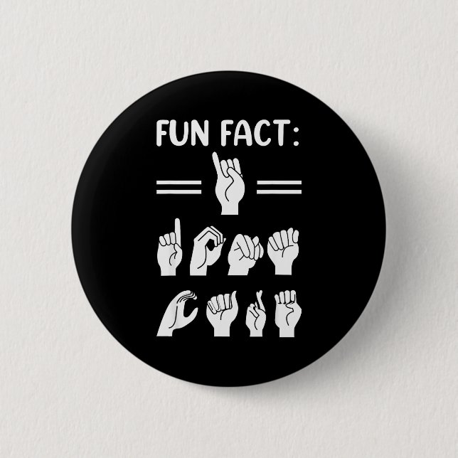 Badge Rond 5 Cm Funny Asl American Sign Language Fun Fact I Don't  (Devant)