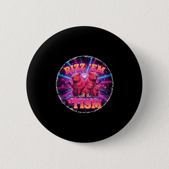Badge Rond 5 Cm Funny Autism Rizz Em With The Tism Capybara Meme A (Devant)