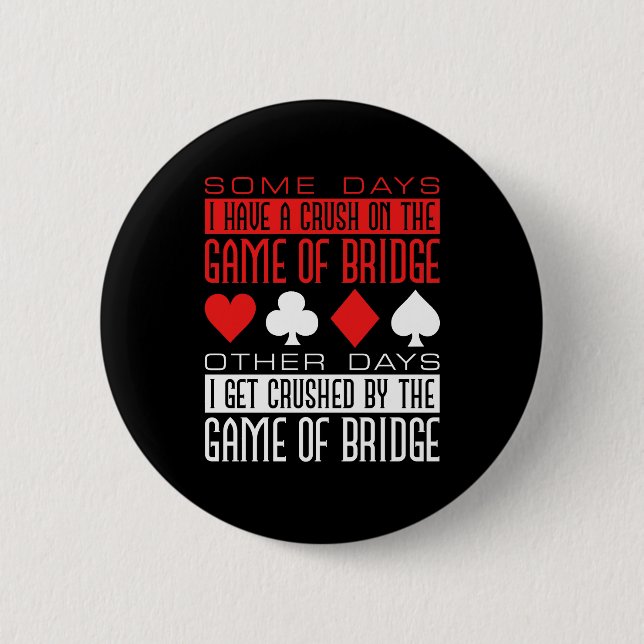 Badge Rond 5 Cm Funny Bridge Player Crushed by Game (Devant)