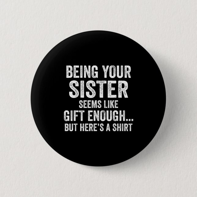 Badge Rond 5 Cm Funny Brother Sarcastic Sibling Humor Quote From S (Devant)