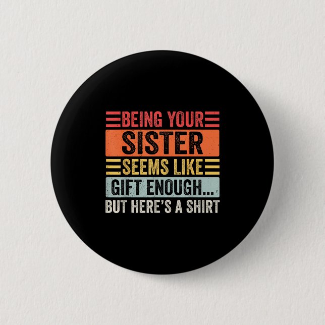 Badge Rond 5 Cm Funny Brother Sarcastic Sibling Humor Quote From S (Devant)