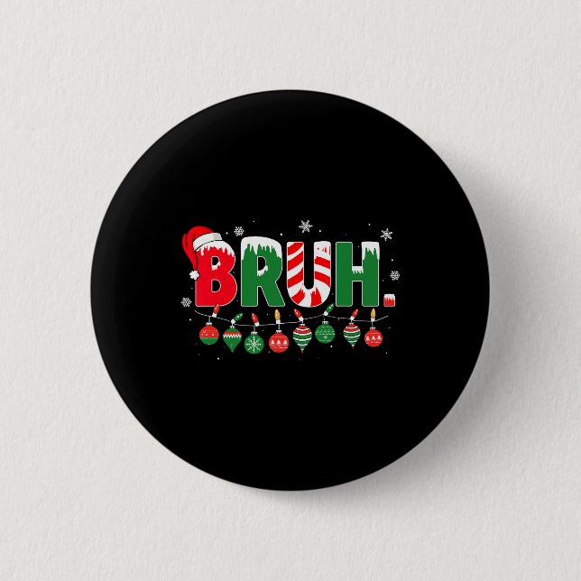 Badge Rond 5 Cm Funny Bruh dit Bro Salutation Ado de mème de Noël (Devant)