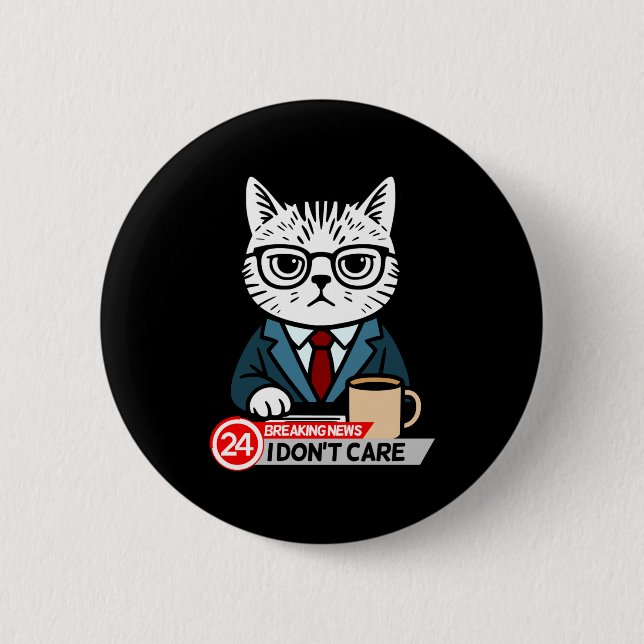 Badge Rond 5 Cm Funny Cat Meme Sarcastic Humor I Dont Care Cat  (Devant)
