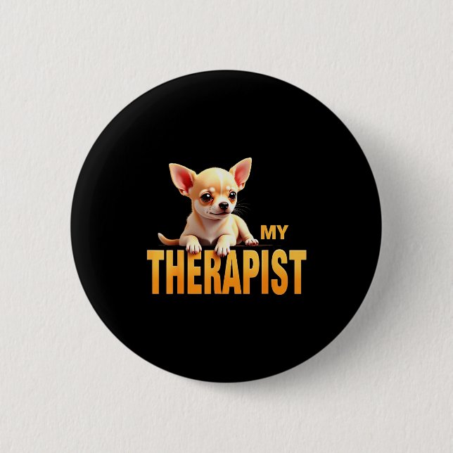 Badge Rond 5 Cm Funny Chi Chichi Puppy My Therast Chihuahua Dog  (Devant)