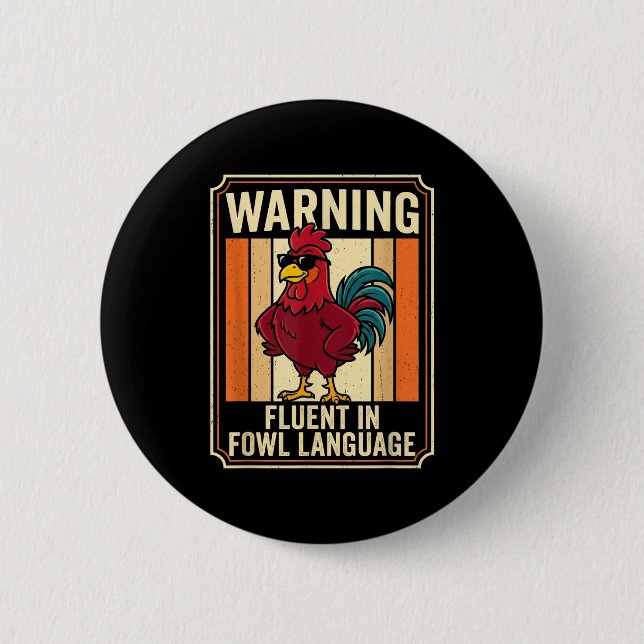 Badge Rond 5 Cm Funny Chicken Rooster Humor Warning Fluent In Fowl (Devant)