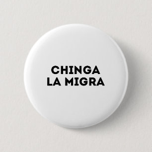 Badge Rond 5 Cm Funny Chinga La Migra La patrouille frontalière me