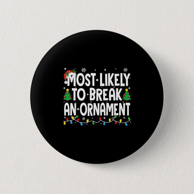 Badge Rond 5 Cm Funny Christmas Most Likely To Break An Ornament  (Devant)