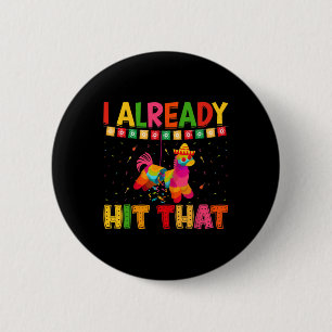 Badge Rond 5 Cm Funny Cinco De Mayo Cute Pinata J'Ai Déjà Frappé Q