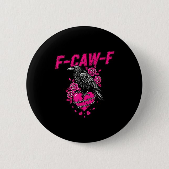 Badge Rond 5 Cm Funny Crow F-caw-f Valentines Day Black Bird Fcawf (Devant)
