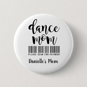 Badge Rond 5 Cm Funny Dance Mom- Recherche de paiement personnalis