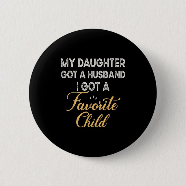 Badge Rond 5 Cm Funny Daughter Quote, Cool Son In Law Favorite Chi (Devant)