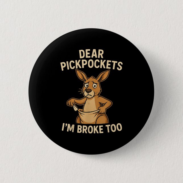Badge Rond 5 Cm Funny Dear Ckckets I’m Broke Too Kangaroo  (Devant)
