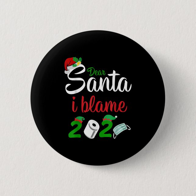 Badge Rond 5 Cm Funny Dear Santa Quote 2020 Christmas I Blame 2020 (Devant)