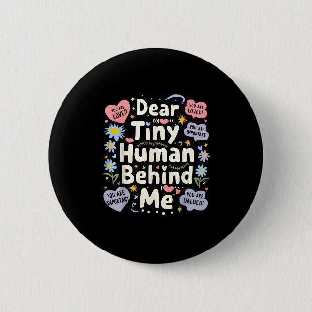 Badge Rond 5 Cm Funny Dear Tiny Human Behind Me  (Devant)