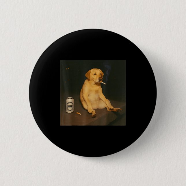 Badge Rond 5 Cm Funny Dog Beer Smoking Meme Sarcastic Dog Lover  (Devant)