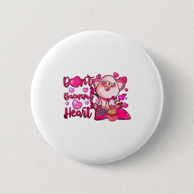 Badge Rond 5 Cm Funny Dont Bacon My Heart Cute G Valentines Da  (Devant)