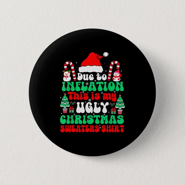 Badge Rond 5 Cm Funny Due To Inflation This Is My Ugly Christmas S (Devant)