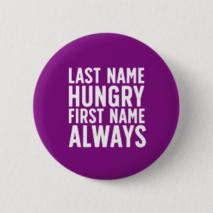 Badge Rond 5 Cm Funny Eating Last Name Hungry First Name Always