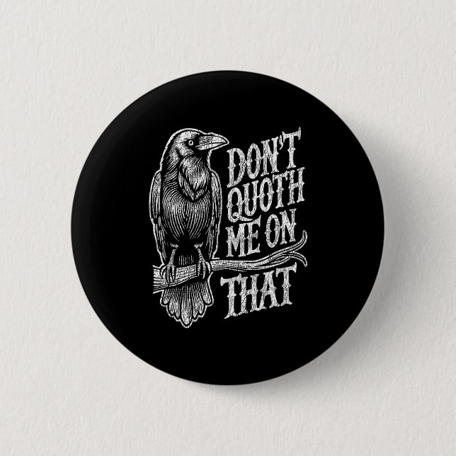 Badge Rond 5 Cm Funny Edgar Allan E Raven Quoth Edgar Allan E Gift (Devant)