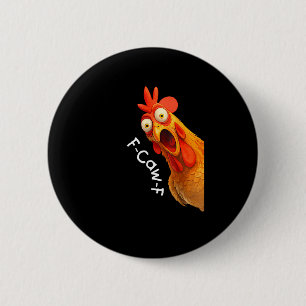 Badge Rond 5 Cm Funny F-Caw-F Chicken F-Caw-F Chicken Créatif Déco