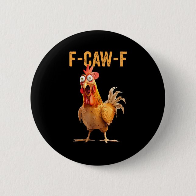 Badge Rond 5 Cm Funny F-caw-f Rooster Chicken Meme Chicken Farm Wo (Devant)