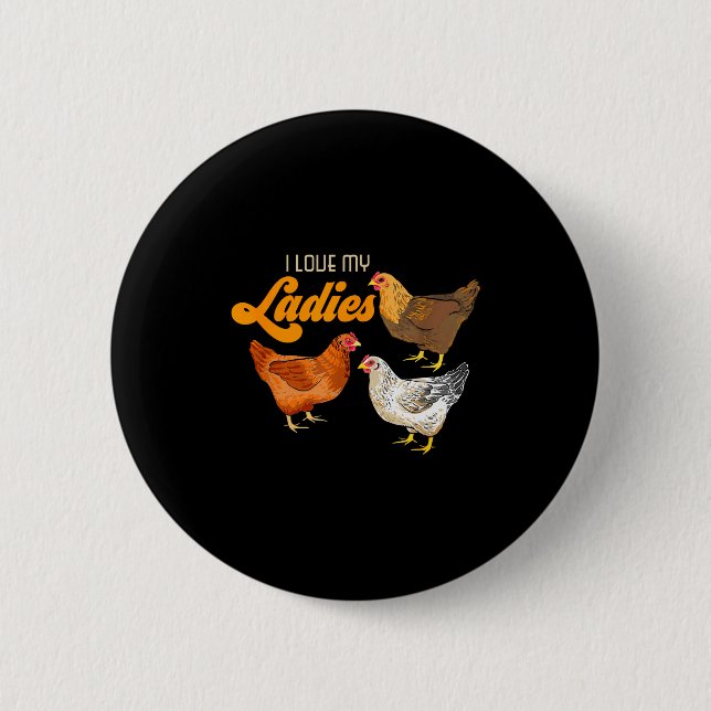 Badge Rond 5 Cm Funny Farmer Gift - I Love My Ladies Chicken  (Devant)